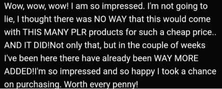 “I thought there was NO WAY this would come with THIS MANY PLR products… and it did.”